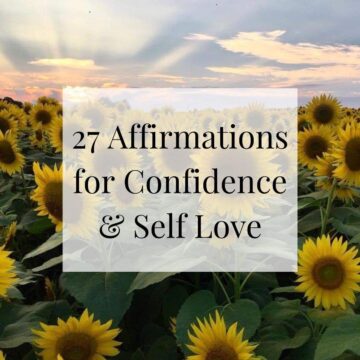 A field of yellow sunflowers at sunset with the words, "27 Affirmations for Confidence and Self Love"